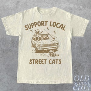 Support Local Street Cats Graphic T-Shirt, Retro Trash Panda Unisex Adult T Shirt, Vintage Raccoon T Shirt, Nostalgia T Shirt, Silly Gifts
