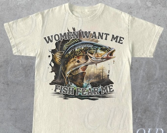 Women Want Me Fish Fear Me Vintage T-Shirt, Retro Drawing T Shirt, Meme T Shirt, Sarcastic T Shirt, Unisex Tee, Fisher Shirt, Fisher Gifts