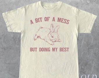 A Bit Of A Mess But Doing My Best Retro T-Shirt, Funny Rabbit Graphic T-shirt, Mom Shirt, Vintage 90s Gag Unisex Shirt, Cute Mommy Gifts