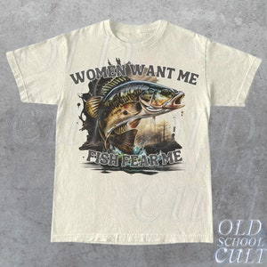 Women Want Me Fish Fear Me Vintage T-Shirt, Retro Drawing T Shirt, Meme T Shirt, Sarcastic T Shirt, Unisex Tee, Fisher Shirt, Fisher Gifts