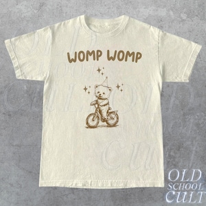 Womp Womp Funny Retro Shirt, Unisex Meme Bear T Shirt, Funny Gag T Shirt, Graphic Shirt, Relaxed Cotton Adult Tee, Silly Gifts For Friends