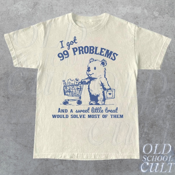 99 Poblems And A Sweet Little Treat Would Solve Most Of Them Vintage T-Shirt, Retro 90s Unisex Adult T Shirt, Funny Graphic T Shirt,Cute Tee