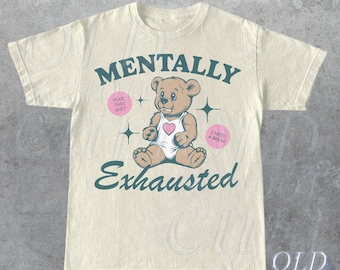 Mentally Exhausted Vintage T-Shirt, Retro 90s Unisex Adult T Shirt, Bear T Shirt, Nostalgia T Shirt, Relaxed Cotton Tees, Funny Shirts