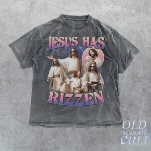 Jesus Has Rizzen Vintage T-Shirt, Retro 90s Graphic Shirt, Funny Shirts, Distressed Cotton Shirt, Oversized Bootleg Tees, Gift For Him