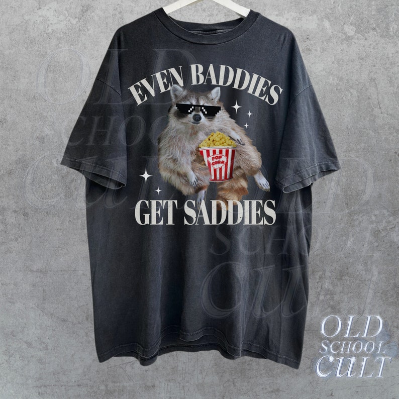 Even Baddies Get Saddies Meme T-Shirt, Retro Weirdcore Tee, Vintage Ironic TShirts, Raccoon Tee, Mental Health Funny Shirt, Unisex Adult Tee Black
