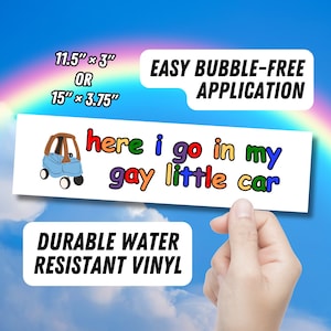 Here I Go In My Gay Little Car, Funny Bumper Sticker, Gen Z Humor, Car Accessories, Easy Peel & Bubble Free Vinyl TikTok Bumper Sticker Meme