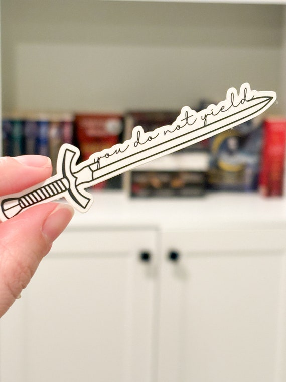 You do not yield Throne of Glass ACOTAR Vinyl Sticker | Gift for Reader | Bookish Sticker | Book Reader | Vinyl Sticker