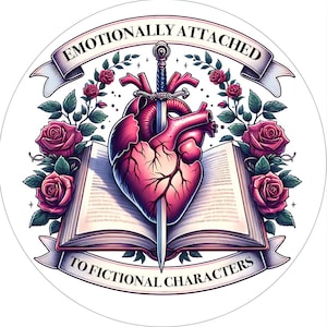 Emotionally attached to Fictional Characters- sticker