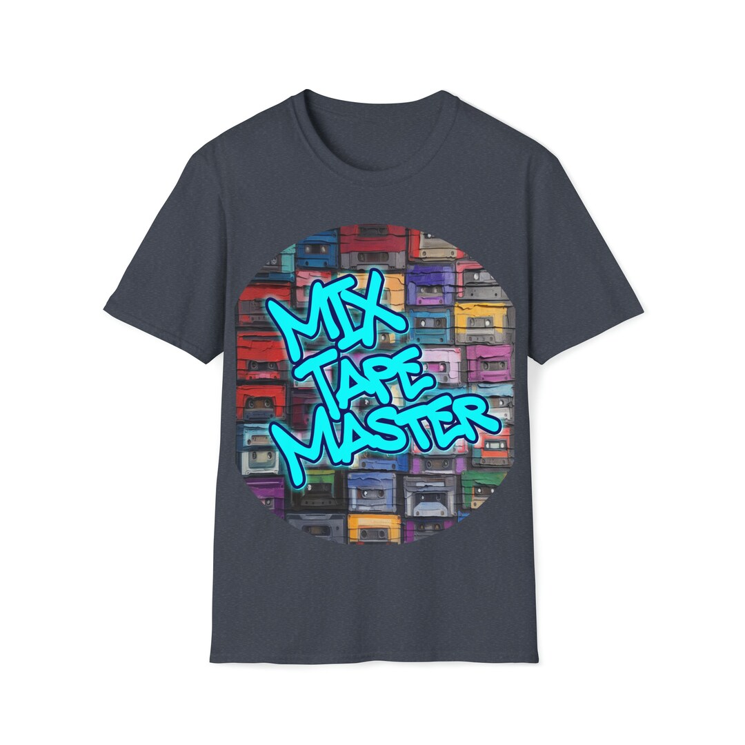 Coolest Tshirt EVER. You Are a Mix Tape Master. Let Everyone Sing It