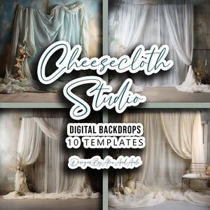 May include: A digital backdrop set featuring 10 different images of white cheesecloth draped over a textured background. The text "Cheesecloth Studio" and "Digital Backdrops 10 Templates" is displayed on the image. The text "Designs By Alex And Andi" is also displayed on the image.