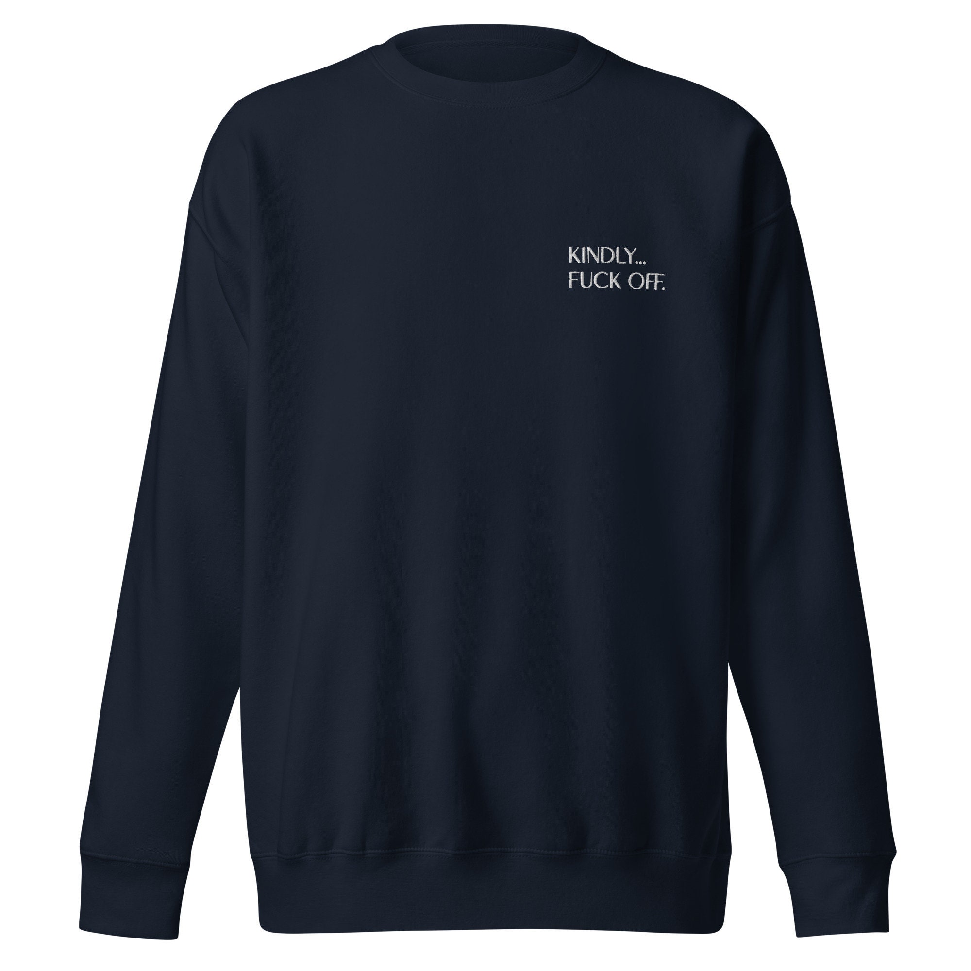 Kindly-fuck off Sweatshirt, F Words Shirt - Etsy