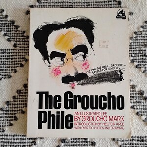 The Groucho Phile: An Illustrated Life by Groucho Marx