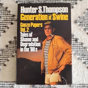 Generation of Swine: Gonzo Papers Vol. 2 by Hunter S. Thompson