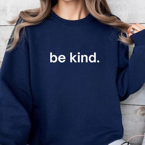 Kindness Crewneck, Be Kind Sweatshirt, Inspirational Gift, Positive Message Shirt, Women&#39;s Kindness Hoodie, Women&#39;s Inspirational Crewneck