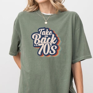 Take Me Back To The 70&#39;s Shirt, Birthday Shirt, 70s Shirt, Vintage Tee, Retro Shirt, Vintage 1970s Shirt, Hippie Shirt, Funny Shirt