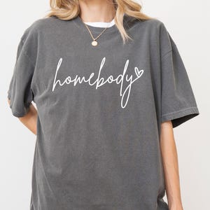 Homebody Shirt Comfort Colors®, Slouchy Crewneck, Cozy Shirt, Trendy Woman Shirts, Oversized Shirt, Homebody Tee, Xmas Gift, Women Shirt