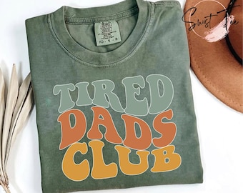 Tired Dads Club Shirt, Cute Tired Dads Club Shirt, Father's Day Gift, Funny Dad Shirt, Funny Father Day Gift, Gift For Dad