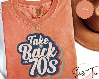 Take Me Back To The 70's Shirt, Birthday Shirt, 70s Shirt, Vintage Tee, Retro Shirt, Vintage 1970s Shirt, Hippie Shirt, Funny Shirt