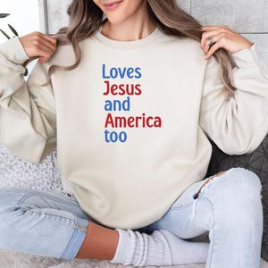 Loves Jesus And America Too Sweatshirt, Retro USA Sweatshirt, Womens USA Crewneck Sweatshirt, USA Shirt, America Sweater, 4th of July Hoodie