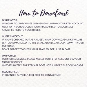 May include: How to Download instructions for Etsy purchases.  Instructions for downloading digital files on a desktop, as a guest, and on a mobile device.  It also includes a note that the Etsy app does not support file downloads.  The text also includes a note to contact the seller if you need help.