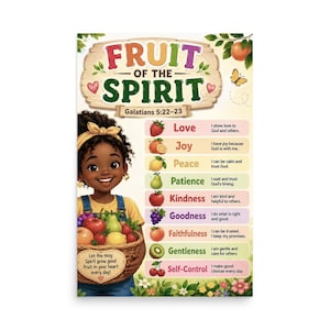 May include: A poster titled Fruit of the Spirit Galatians 5:22-23 featuring a smiling child holding a basket of fruit. The design lists nine virtues including Love, Joy, Peace, Patience, Kindness, Goodness, Faithfulness, Gentleness, and Self-Control.