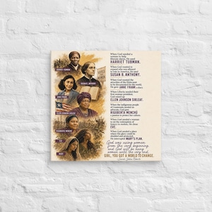 May include: A square wall art print featuring sepia-toned portraits of historical women including Harriet Tubman, Susan B. Anthony, Anne Frank, Ellen Johnson Sirleaf, Rigoberta Menchú, and Eve, with printed text detailing their contributions.