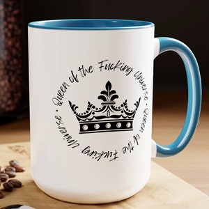 Queen of the Fucking Universe Mug, Savage Gift for Women