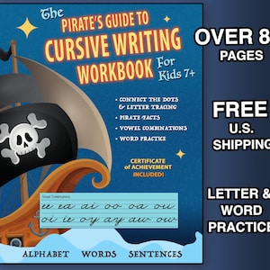 May include: A colorful workbook cover with a pirate ship illustration. The title is "The Pirate's Guide to Cursive Writing Workbook for Kids 7+". It includes over 88 pages of connect the dots, letter tracing, pirate facts, vowel combinations, and word practice.  A certificate of achievement is included.