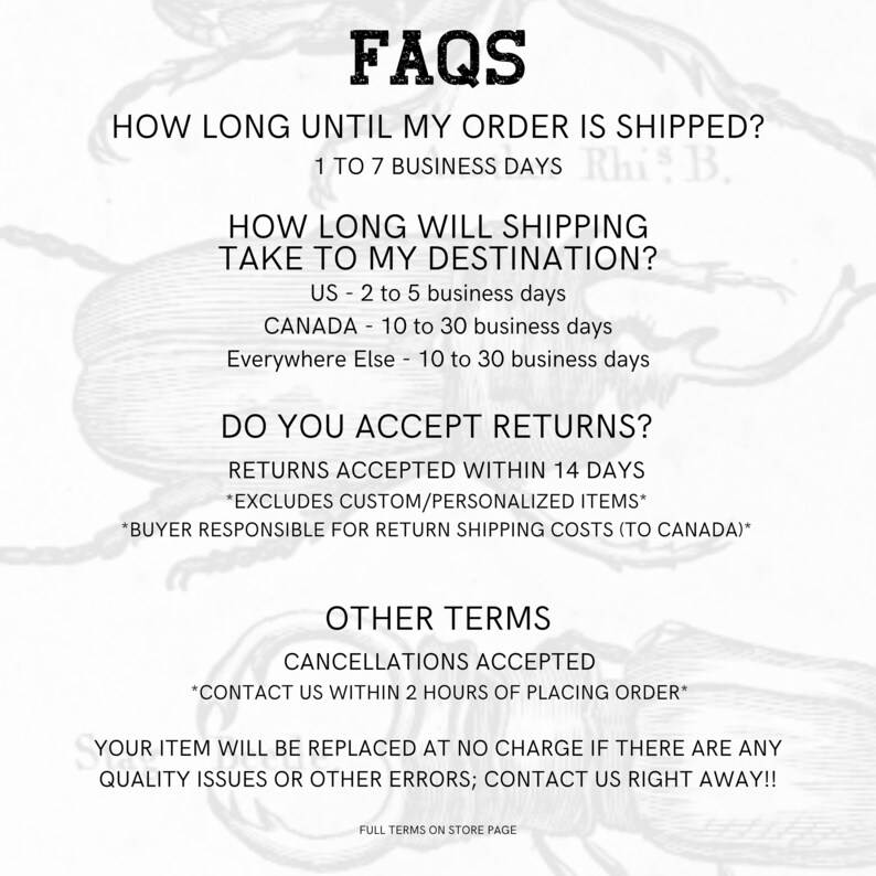 May include: FAQs about shipping and returns for an online shop. The text states that orders ship within 1 to 7 business days, and that returns are accepted within 14 days. The text also includes shipping times to the US, Canada, and other countries.
