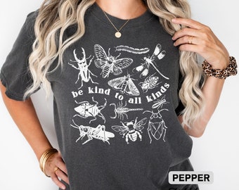 Be Kind to All Kinds Bug Shirt: Garment Dyed Cotton Unisex Tee