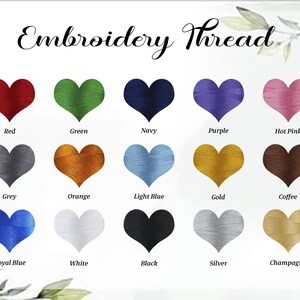 May include: A color chart of embroidery thread in heart shapes, with the text "Embroidery Thread" at the top. Colors include red, green, navy, purple, hot pink, grey, orange, light blue, gold, coffee, royal blue, white, black, silver, and champagne.