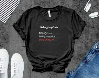 Programmer T-Shirt Debugging Code Humor, Python Javascript ChatGPT Techie Gift, Geek Coding Apparel, Funny Software Developer Shirt