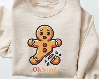Oh Snap Gingerbread Man Sweatshirt, Christmas Party Apparel, Funny Holiday Shirt, Christmas Tee, Ugly Christmas Sweater Design, Festive Gift