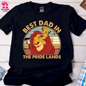 Best Dad in the pride lands Shirt, Disney Lion King Daddy Shirt, Simba Mufasa Hakuna Matata Shirt, Fathers Day Shirt, Dad and Me Shirt, 3611
