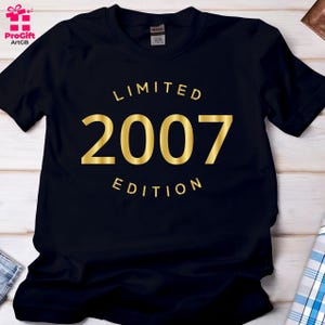 Limited Edition 2007 Tshirt, 18th Birthday Tshirt, 18th Birthday Gift Tshirt,18th birthday Gift For Girl Tshirt, 18th birthday Shirt, 3505