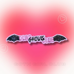 Dead Ghouls Club Sticker- Spooky- Bat- Girly- Pink and Black- Alternative- Goth- Emo