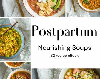 Postpartum Nourishing Soups, Postnatal Recovery, Meal Train Recipes, eBook
