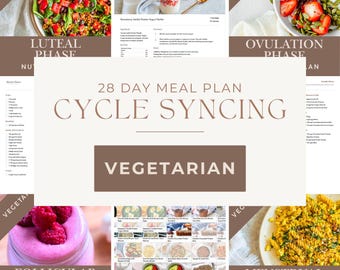 28 Day VEGETARIAN Cycle Syncing Support Meal Plans, Hormone-Balancing, PCOS, Pre-Menopause, Fertility