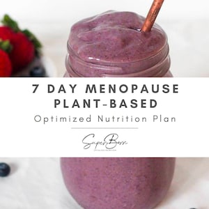 7 Day Menopause Plant-Based Meal Plan (with prep guide), Hormone-Balancing, Weight Management, Blood Sugar Control, Bone Health