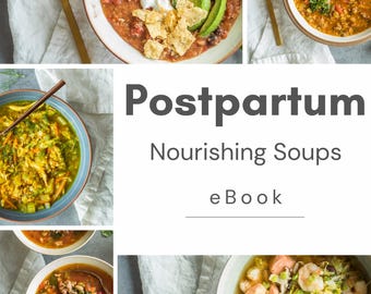 Postpartum Nourishing Soup eBook | Healing Recipes for New Moms, Easy & Nutrient-Dense, Fourth Trimester Support