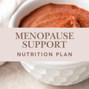 Menopause Support Nutrition Plan, Nutrition Guide, Hormone-Balancing, Weight Management, Blood Sugar Control, Bone Health