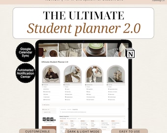 May include: A digital Notion student planner template displayed on a tablet screen. The interface features the text THE ULTIMATE Student planner 2.0, Google Calendar Sync, Automated Notification Center, Customizable, Dark & Light Mode, and Easy to Use.