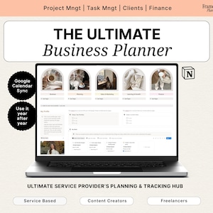 May include: A laptop displaying "THE ULTIMATE Business Planner" with sections for business, planning, sales, and finance. The screen shows a planning and tracking hub for service providers, content creators, and freelancers. Features include Google Calendar sync and year-after-year use.