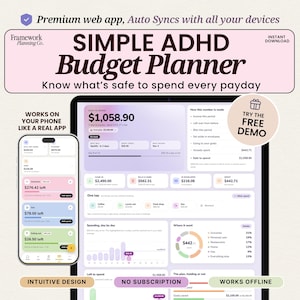 May include: A digital budget planner interface displayed on a tablet and smartphone screen. The text reads Simple ADHD Budget Planner, Know what's safe to spend every payday, Premium web app, Auto Syncs with all your devices, and Try the Free Demo.