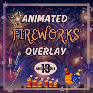 10x Animated Fireworks - Animated Sparkle Stream Decoration - Vtuber Asset, Party Fireworks Stream New Year Decoration, Independence Day