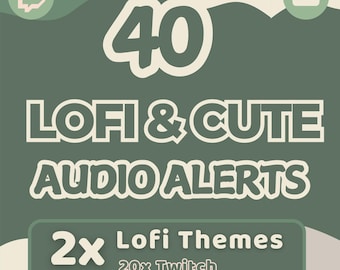 May include: A green and beige graphic with the text "40 Lofi & Cute Audio Alerts" and "2x Lofi Themes 20x Twitch Audio Alerts each theme".