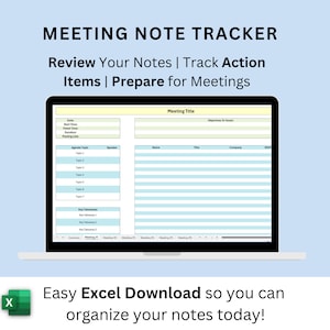 May include: A laptop computer screen displaying a meeting note tracker template in an Excel spreadsheet. The template includes sections for date, start time, end time, duration, meeting link, agenda topics, speaker, name, title, company, RSVP, key takeaways, and summary. The text "Meeting Note Tracker" is displayed at the top of the screen. The text "Review Your Notes | Track Action Items | Prepare for Meetings" is displayed below the title. The text "Easy Excel Download so you can organize your notes today!" is displayed below the laptop.