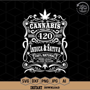 May include: Black and white graphic design featuring a cannabis leaf with the text "Cannabis High Time 420 Original Quality Indica & Sativa 100% Natural Grown Locally All Over The Globe".