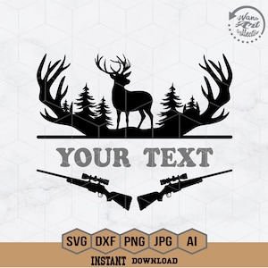 May include: Black and white graphic design featuring a deer silhouette with antlers, trees, and two rifles. The text "YOUR TEXT" is displayed below the deer. Includes file type icons: SVG, DXF, PNG, JPG, and AI.