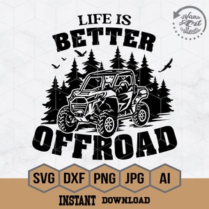 May include: Black and white graphic design featuring a side view of an off-road vehicle driving through a forest. The text "Life is Better Offroad" is above the vehicle and the text "SVG DXF PNG JPG AI" is below the vehicle.